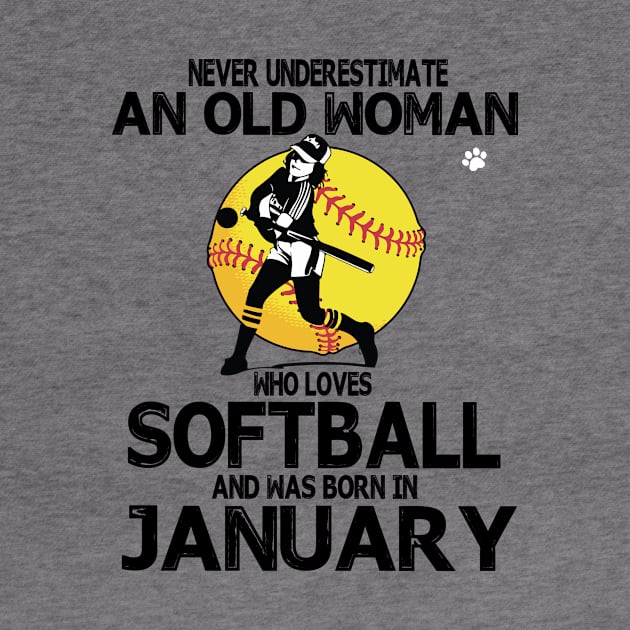 Never Underestimate A Woman Loves Softball & Born In January by Cowan79